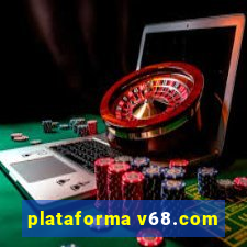 plataforma v68.com